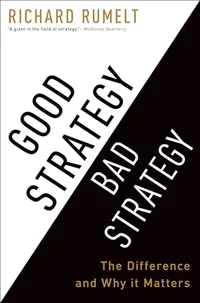 Good Strategy Bad Strategy by Richard Rumelt – book cover